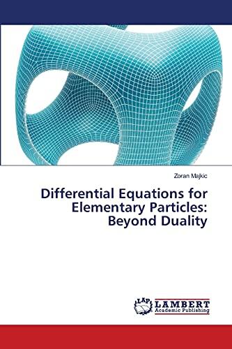 Differential Equations for Elementary Particles: Beyond Duality