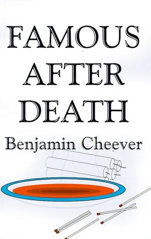 Famous After Death: A Novel