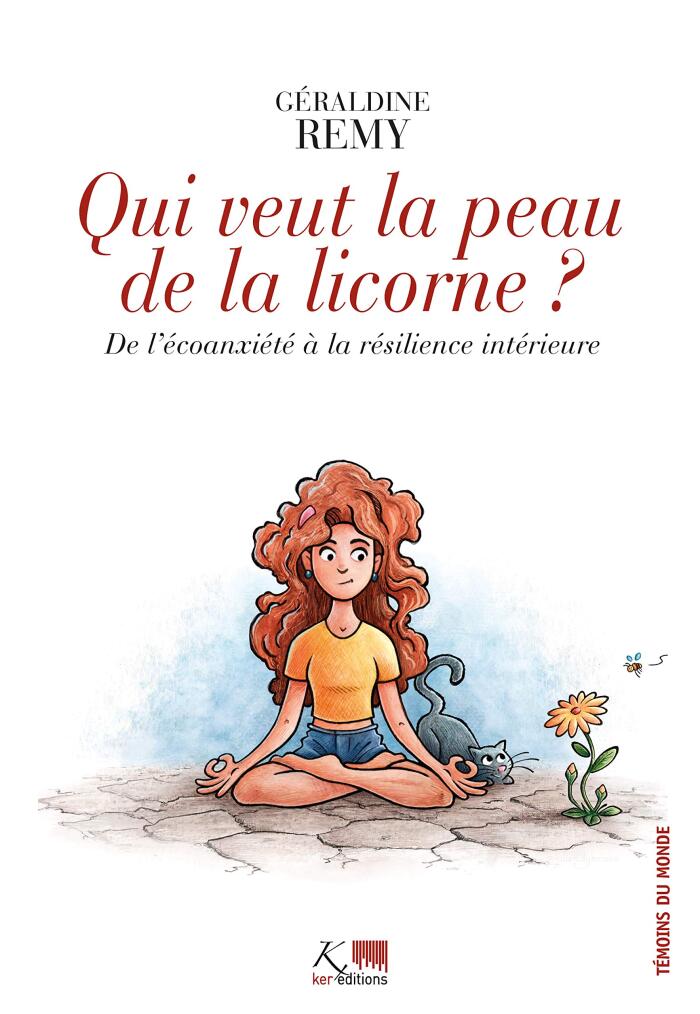 Qui veut la peau de la licorne ?: De l'écoanxiété à la résilience intérieure (Témoins du monde)