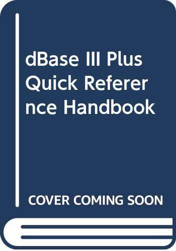 dBASE III Plus: Quick Reference Handbook
