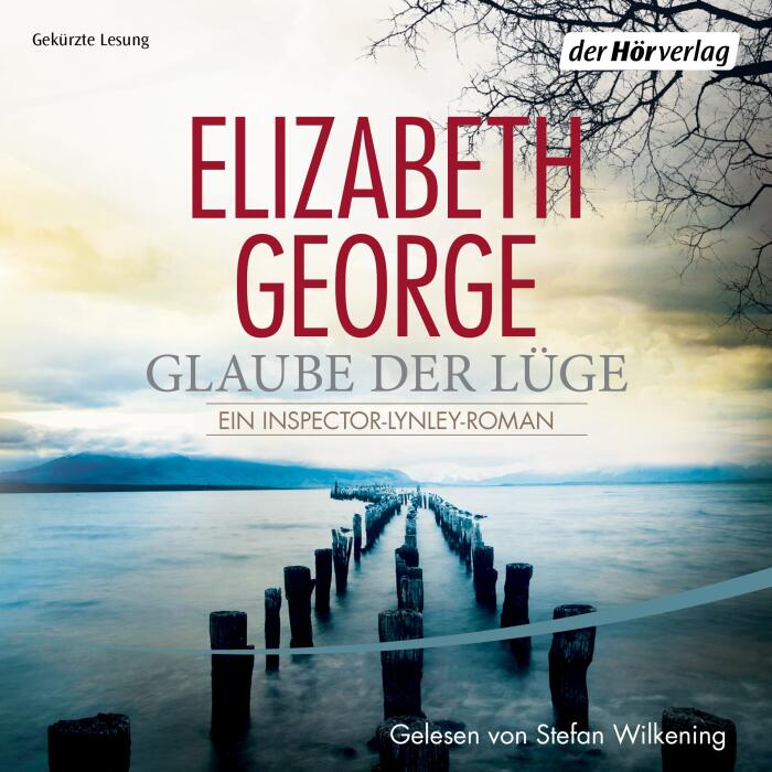 Glaube der Lüge: Ein Inspector-Lynley-Roman 17