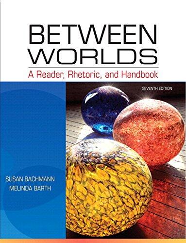 Between Worlds: A Reader, Rhetoric, and Handbook Plus MyLab Writing -- Access Card Package