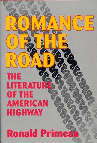 Romance of the Road: The Literature of the American Highway