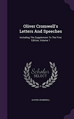 Oliver Cromwell's Letters And Speeches: Including The Supplement To The First Edition, Volume 1