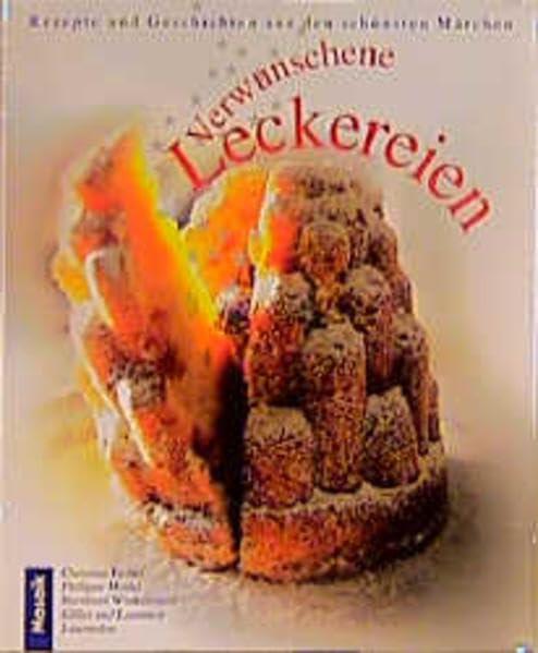 Verwunschene Leckereien : Rezepte und Geschichten aus den schönsten Märchen