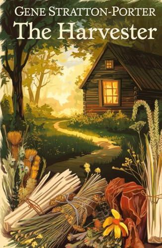 The Harvester: A Tale of Love, Healing, and the Wilderness That Binds Two Hearts