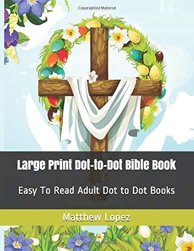 Large Print Dot-to-Dot Bible Book: Easy to Read Adult Dot to Dot Books