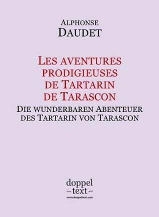 Les aventures prodigieuses de Tartarin de Tarascon / Die wunderbaren Abenteuer des Tartarin von Tarascon - zweisprachig Französisch-Deutsch / Edition bilingue français-allemand