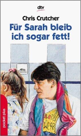 Für Sarah bleib ich sogar fett
