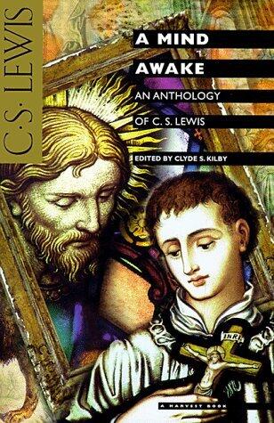 A Mind Awake: An Anthology of C. S. Lewis