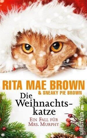 Die Weihnachtskatze: Ein Fall für Mrs. Murphy | Ein amüsanter, warmherziger und natürlich spannender Weihnachtskrimi (Ein Mrs.-Murphy-Krimi 17)