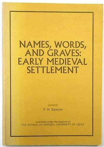 Names, words, and graves: Early medieval settlement