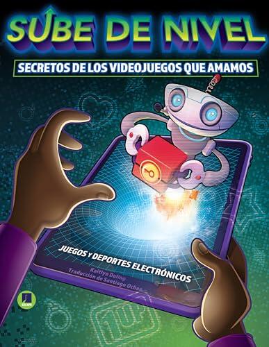 Sube de nivel: Los secretos de los videojuegos que amamos (Level Up: Secrets of the Games We Love - Spanish Edition), Gaming and Esports Spanish Language ... Series