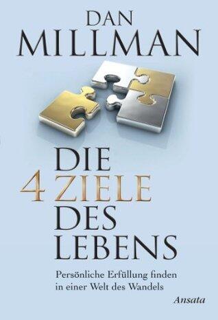 Die vier Ziele des Lebens: Persönliche Erfüllung finden in einer Welt des Wandel