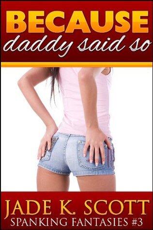 Because Daddy Said So