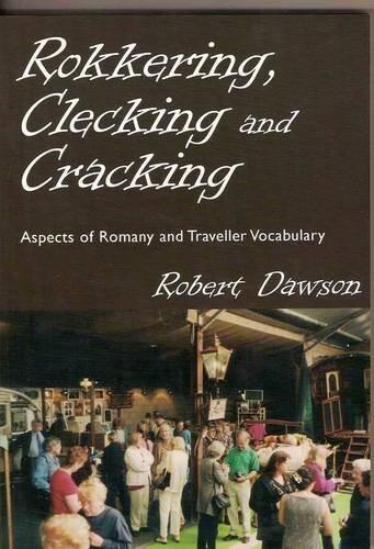 Rokkering, Clecking and Cracking: Aspects of Romany and Traveller Vocabulary
