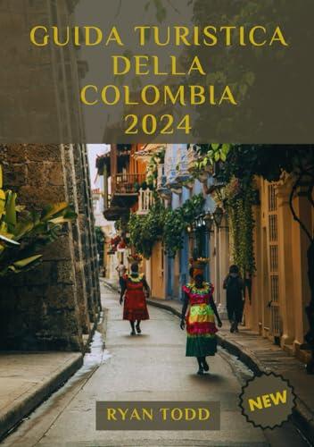 Guida turistica della Colombia 2024: Esplora ogni angolo della Colombia con consigli utili, destinazioni imperdibili, approfondimenti culturali e consigli sulle avventure