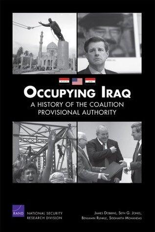 Occupying Iraq: A History of the Coalition Provisional Authority