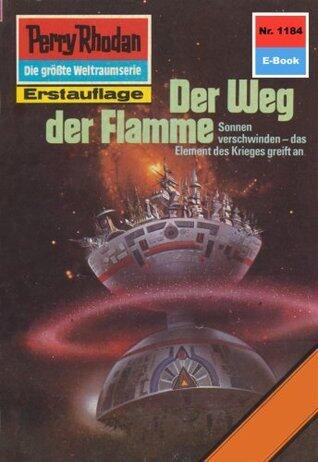 Perry Rhodan 1184: Der Weg der Flamme: Perry Rhodan-Zyklus "Die endlose Armada" (Perry Rhodan-Erstauflage)