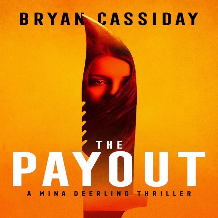 The Payout: Mina Deerling Thriller, Book 1
