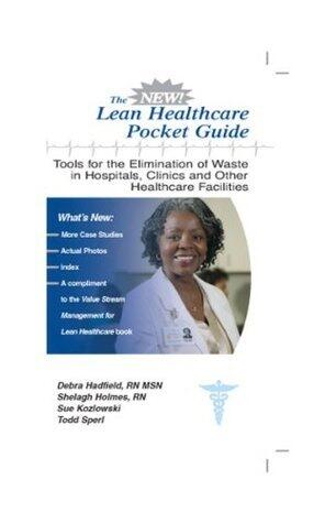 The New and Improved Lean Healthcare Pocket Guide - 2017 (Revised Edition with Over 40 Dropbox File Links to Excel Worksheets): Tools for the Elimination of Waste in Hospitals, Clinics,