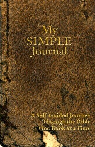 My SIMPLE Journal: A Self-Guided Journey through the Bible One Book at a Time