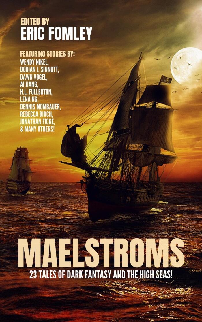 Maelstroms: 23 Tales of Dark Fantasy and the High Seas