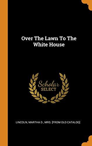 Over the Lawn to the White House