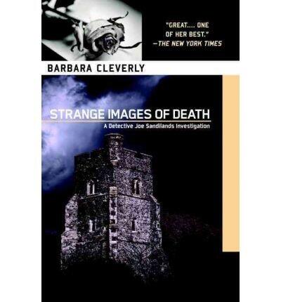 [ Strange Images of Death[ STRANGE IMAGES OF DEATH ] By Cleverly, Barbara ( Author )Aug-30-2011 Paperback