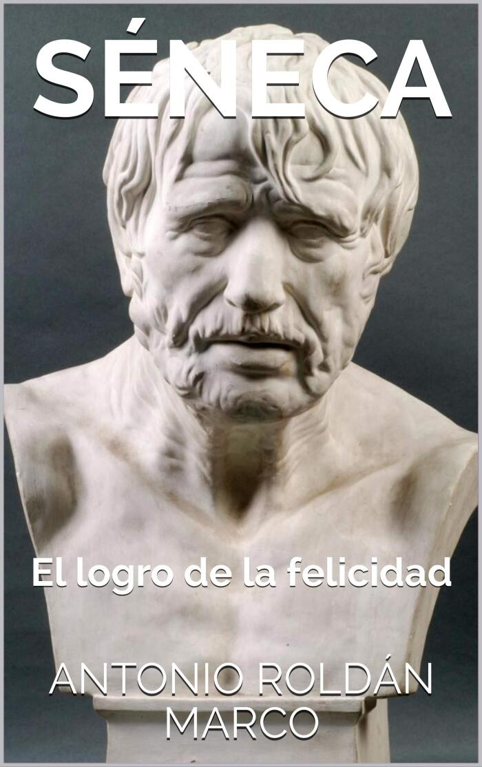 SÉNECA: El logro de la felicidad