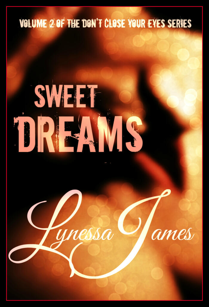 Sweet Dreams: Volume 2 of Don't Close Your Eyes