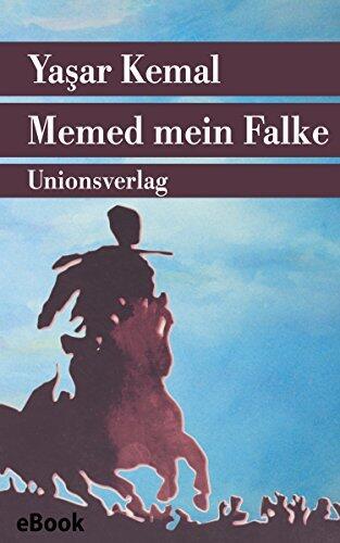 Memed mein Falke: Roman. Memed-Romane I