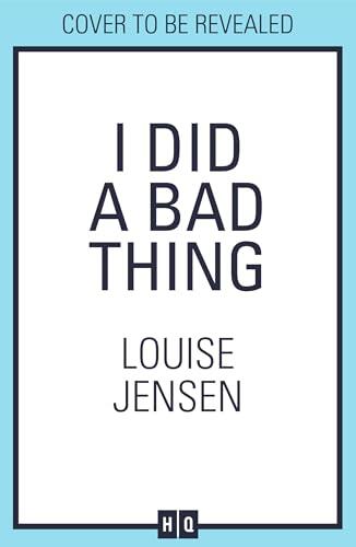 I Did a Bad Thing: Don't miss the brand-new gripping psychological crime thriller for 2026 from the bestselling author of The Fall and The Intruders