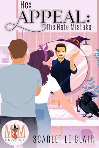 Hex Appeal: The Nate Mistake: Magic and Mayhem Universe