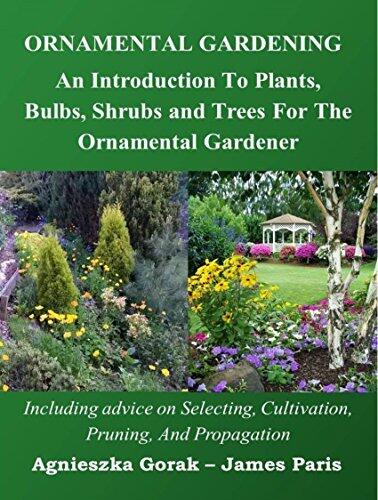 Growing A Garden: An Introduction To Plants, Bulbs, Shrubs, And Trees For The Ornamental Or Landscape Gardener