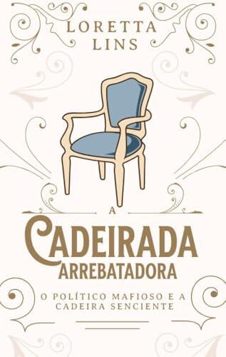 A cadeirada arrebatadora: o político mafioso e a cadeira senciente