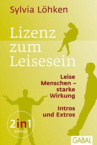Lizenz zum Leisesein: Leise Menschen - Starke Wirkung & Intros und Extros