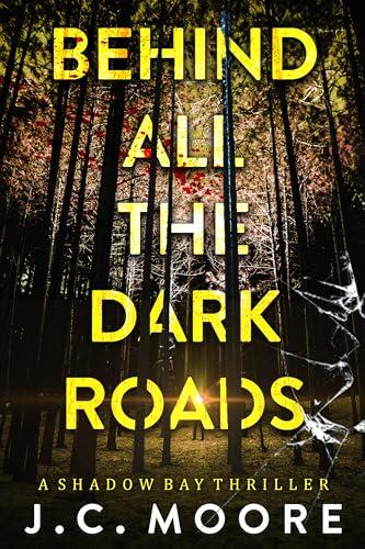 Behind All The Dark Roads: A Dark Thriller and Crime Book