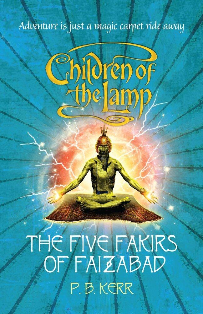 The Five Fakirs of Faizabad (Children of the Lamp) by P.B. Kerr (6-Jun-2011) Paperback