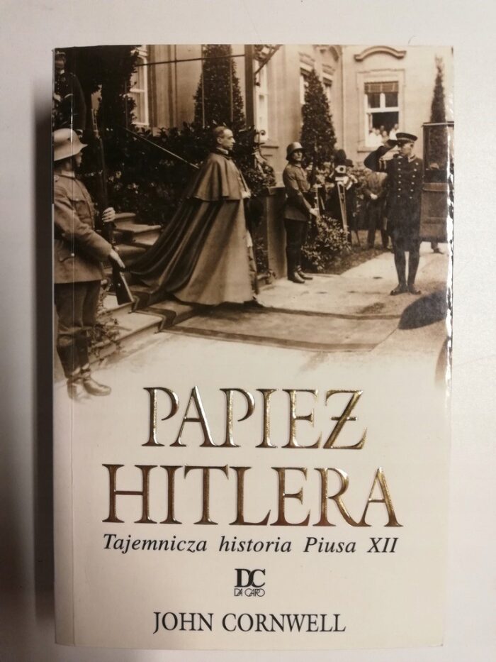 Papież Hitlera. Tajemnicza historia Piusa XII
