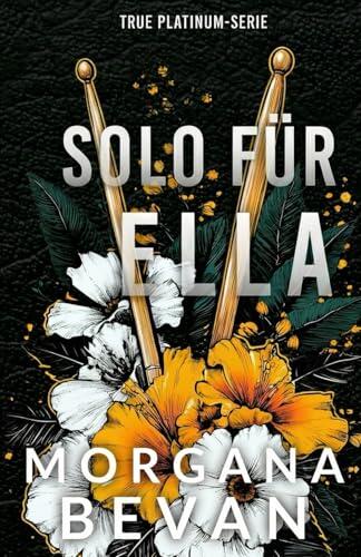 Solo für Ella: Rockstar-Romanze (Rockstar-Romanzen im True Platinum Universum)