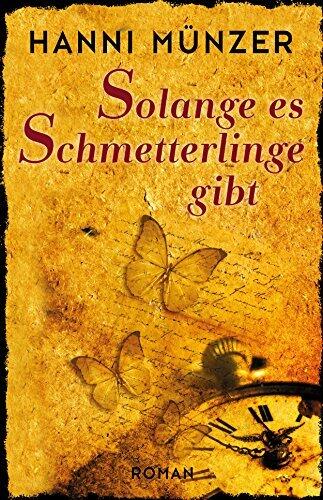 Solange es Schmetterlinge gibt: (Schmetterlinge 1)