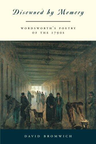 Disowned by Memory: Wordsworth's Poetry of the 1790s 1st edition by Bromwich, David (2000) Paperback