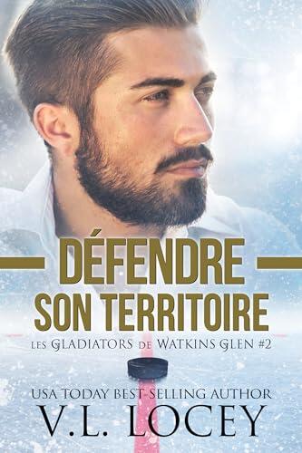 Défendre son territoire (Les Gladiators de Watkins Glen #2)
