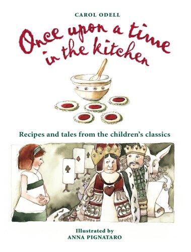 Once Upon a Time in the Kitchen: Recipes and Tales from the Children's Classics