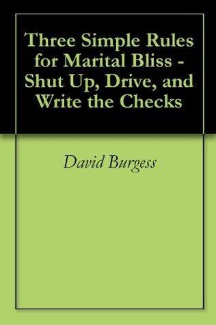 Three Simple Rules for Marital Bliss - Shut Up, Drive, and Write the Checks