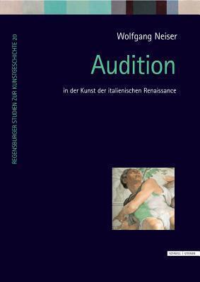 Audition: In der Kunst der italienischen Renaissance (Regensburger Studien Zur Kunstgeschichte)