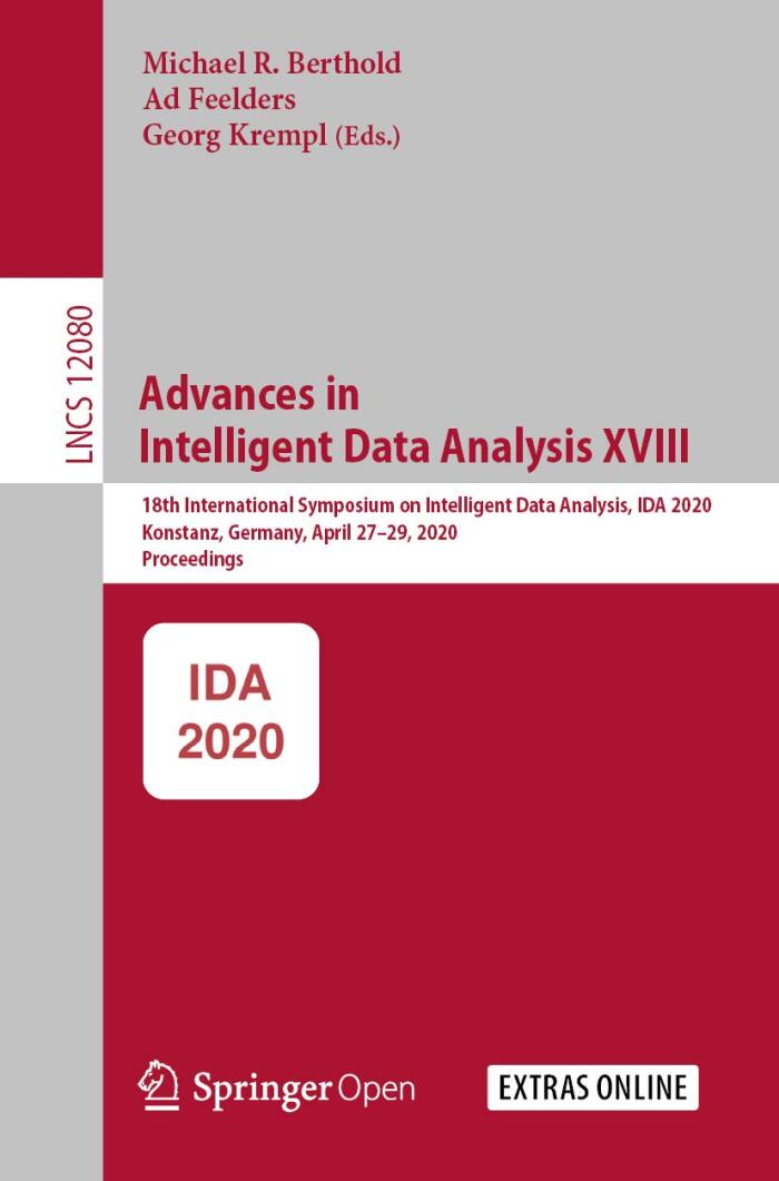 Advances in Intelligent Data Analysis XVIII: 18th International Symposium on Intelligent Data Analysis, IDA 2020, Konstanz, Germany, April 27-29, 2020 (Notes in Computer Science Book 12080)