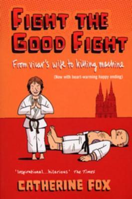 Fight the Good Fight: From Vicar's Wife to Killing Machine