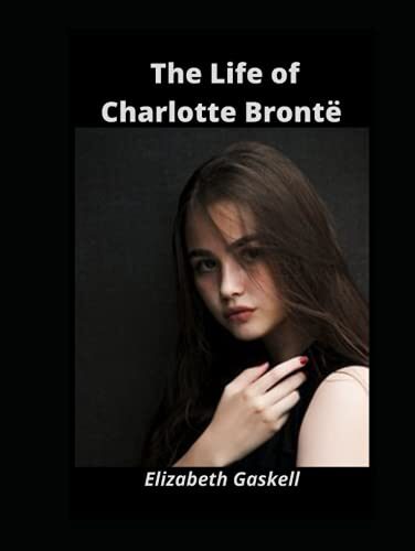The Life of Charlotte Brontë